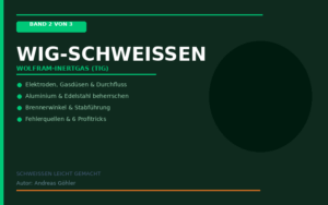 Schweißen leicht gemacht – Band 2: WIG-Schweißen
